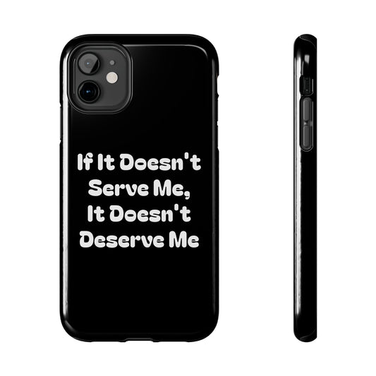 If It Doesn't Serve Me iPhone Case