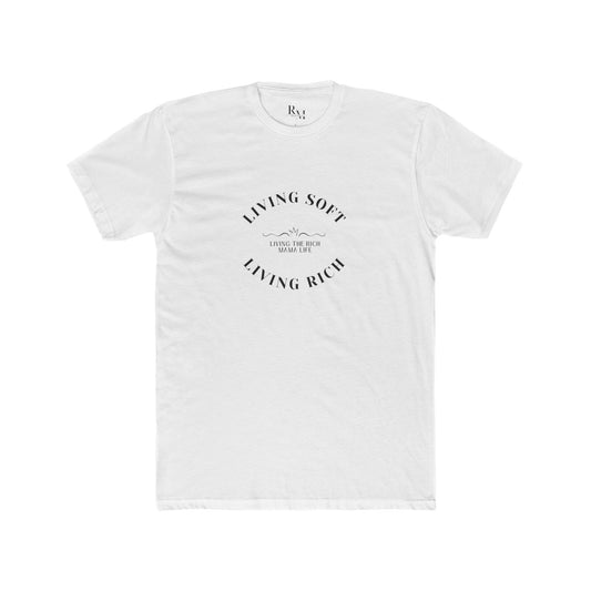 Living Soft, Living Rich Tshirt