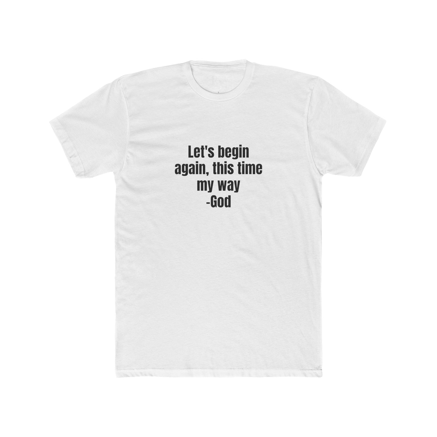 Let's Begin Again Tshirt