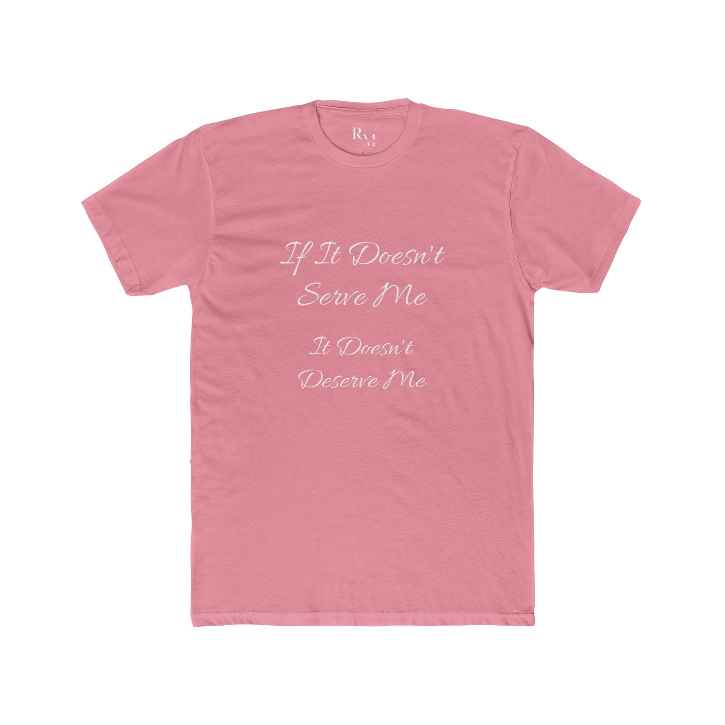 If It Doesn't Serve Me, It Doesn't Deserve Me-Graphic Tshirt