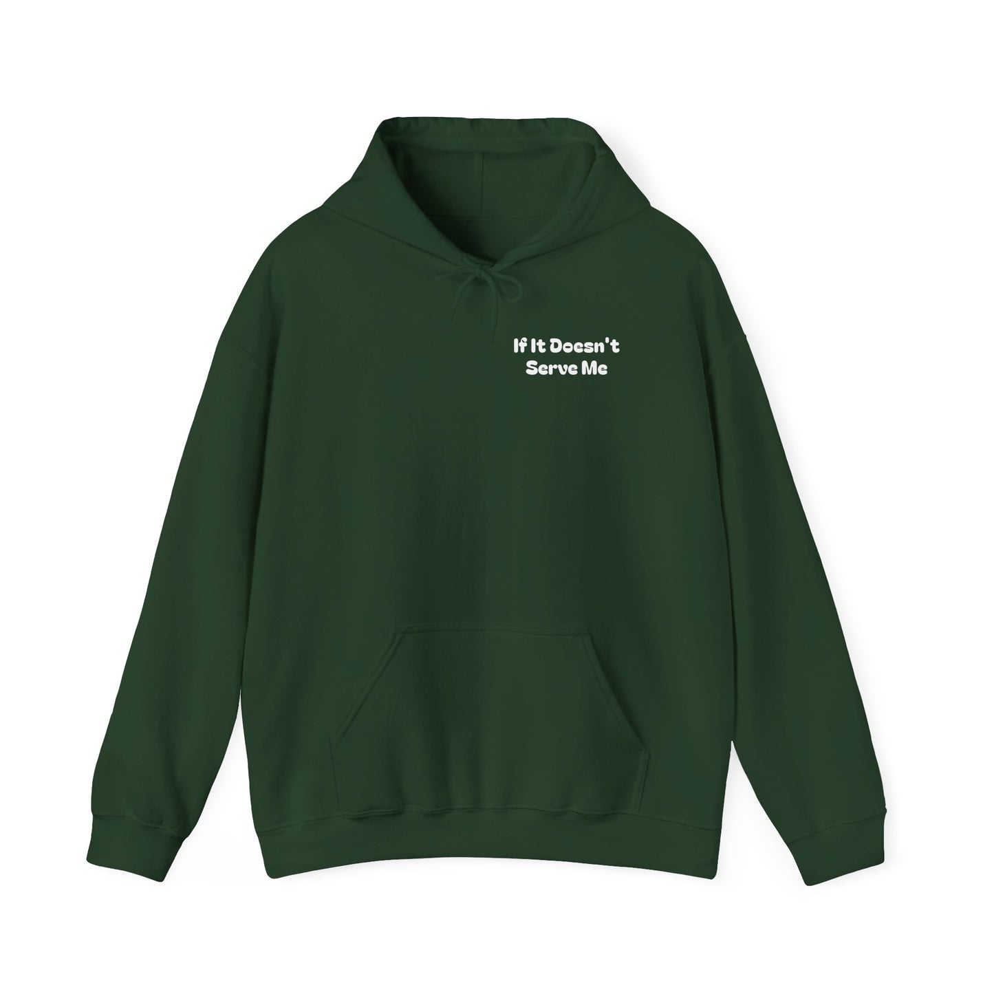 If It Doesn't Serve Me, It Doesn't Deserve Me Hoodie