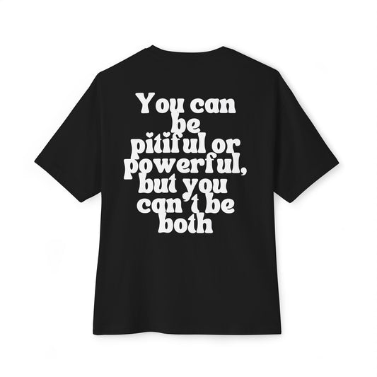 You Can't Be Both Tshirt