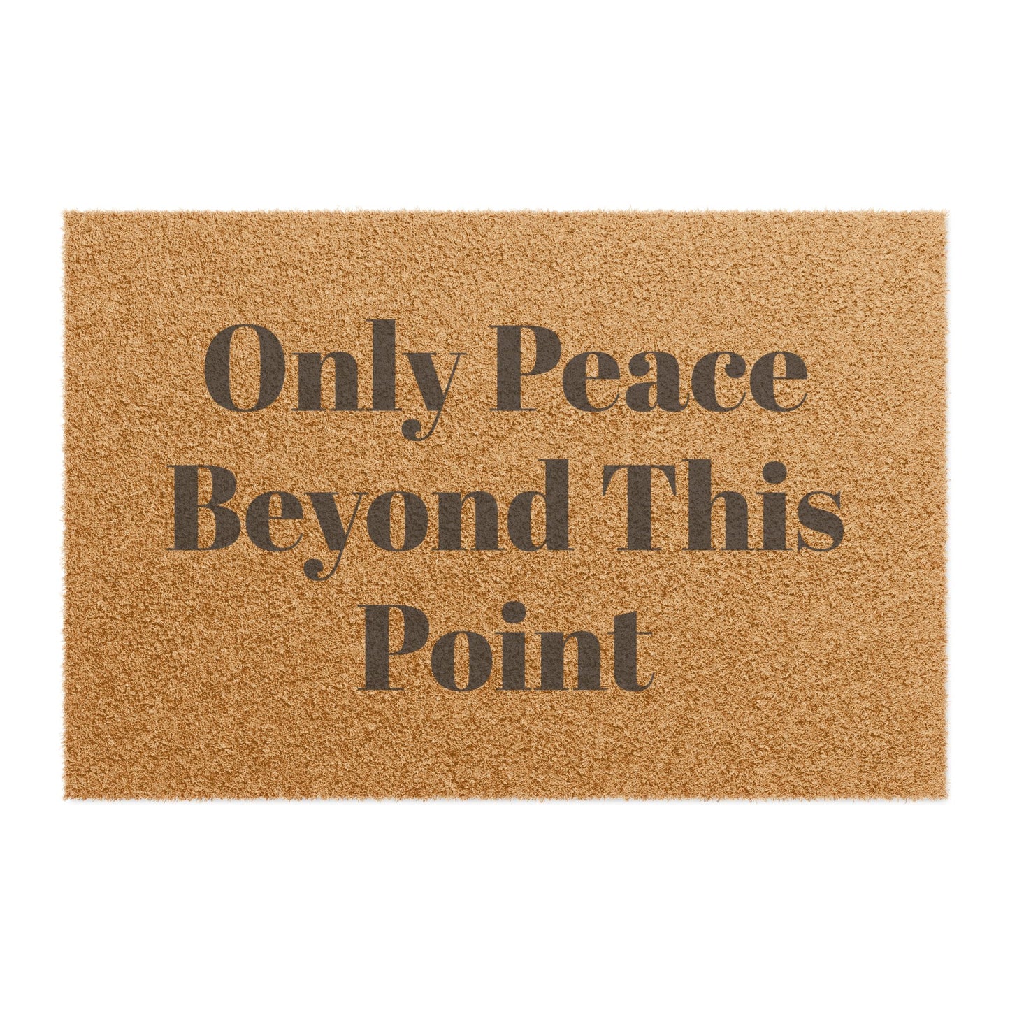 Only Peace Beyond This Point Doormat