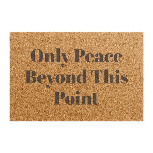 Only Peace Beyond This Point Doormat