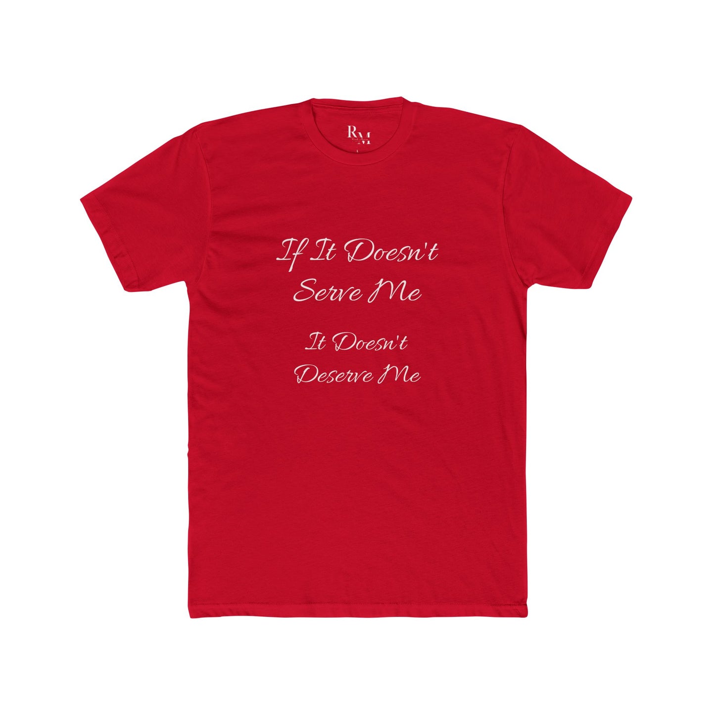 If It Doesn't Serve Me, It Doesn't Deserve Me-Graphic Tshirt